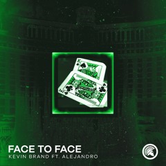 Kevin Brand ft. ALEJANDRO - Face To Face