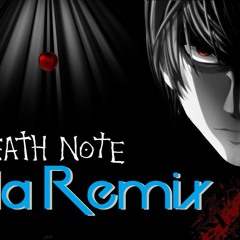 Death Note - Low Of Solipsism (amella Remix)