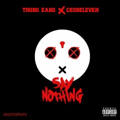 SAY NOTHING FEAT CEO9ELEVEN