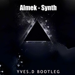Almek - Synth (Yves.D Bootleg)
