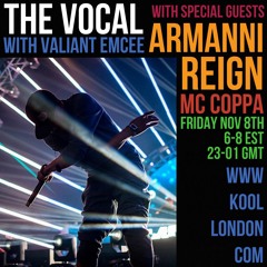 The Vocal with Valiant Emcee - Special Guests Armanni Reign and MC Coppa