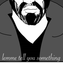 Lemme Tell U ft Lil Sniffs (Prod. Novmber)