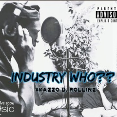 SpAzzo D. Rollinz  | Mr. Clutch ( Industry Who? )