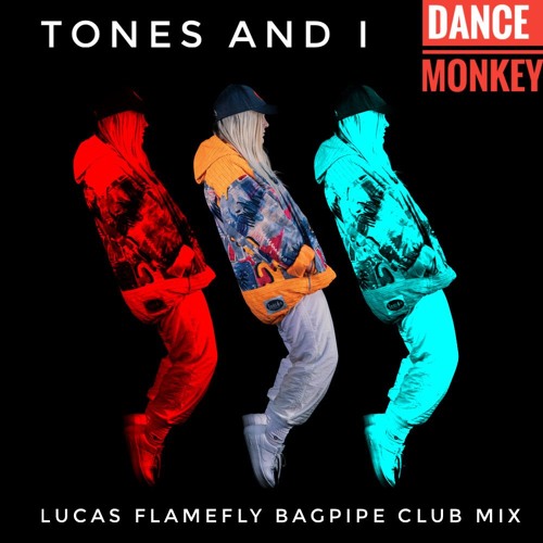 Tones And I - Dance Monkey (Lucas Flamefly BagPipe Club Mix)