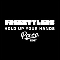 Freestylers - Hold Up Your Hands (Pecoe Edit)