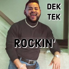 Dek Tek - Rockin