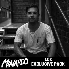 MINARDO - 10K EXCLUSIVE  PACK [FREE DOWNLOAD]