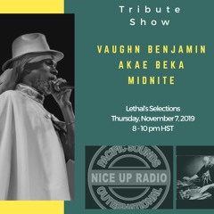 Lethalʻs Special Tribute to Vaughn Benjamin (November 7, 2019)
