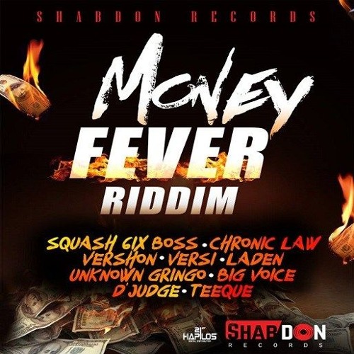 Squash 6ix Boss,Chronic Law,Vershon & Laden - Money Fever Riddim Mix - Deejay Banks 6ix Baddest