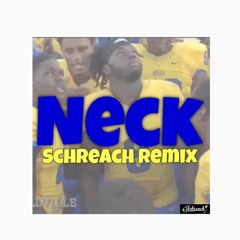 Neck ‼️ (Schreach RMX)
