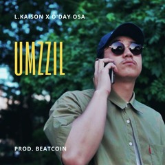 L.Kaison X O'day OSA - Umzzil (Prod. BEATcoin)