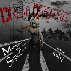 MarinEternity vs SuperConsole - Dream Dependence