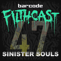 Filthcast 047 featuring Sinister Souls