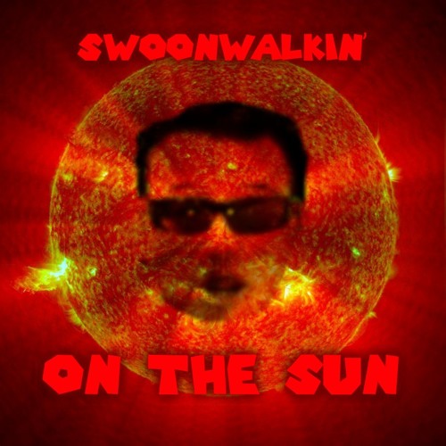 Swoonwalkin' On The Sun