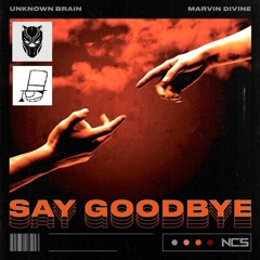 Unknown Brain - Say Goodbye (feat. Marvin Divine)[Panther x Kaito Release]