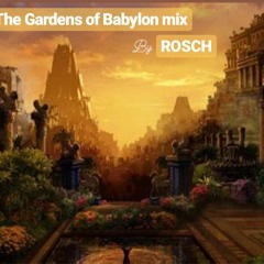 The Gardens of Babylon live mix Organica Deephouse Afrohouse Tribalhouse Organic house