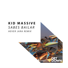 Kid Massive - Sabes Bailar - Hever Jara Remix [OUT NOW]