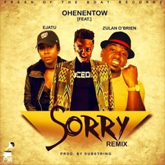 SORRY REMIX feat Ejatu x Zulan obrien