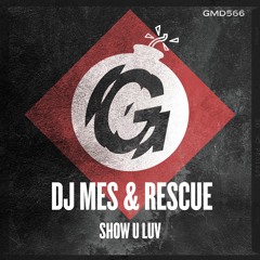DJ Mes & Rescue - Show U Luv