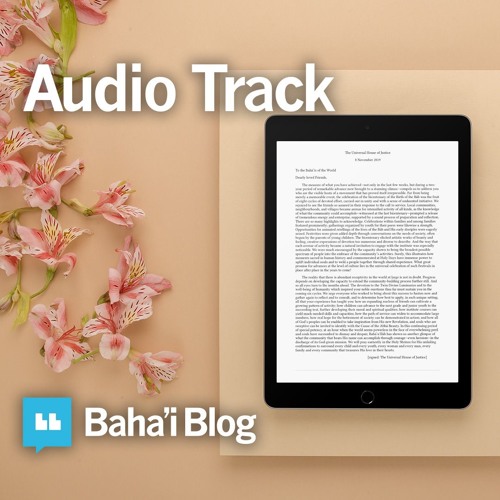 Audio Reading: Universal House of Justice Letter Following the Bicentenary of the Birth of the Bab