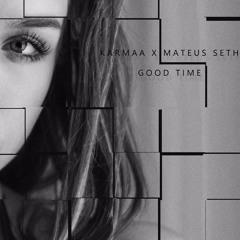 Good Time (with Mateus Seth)