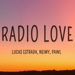 Lucas Estrada, NEIMY, Pawl - Radio Love (Dualities Remix)
