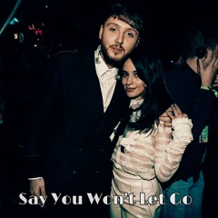 Say You Won't Let Go (Camila Cabello and James Arthur)