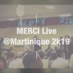 Merci live @Martinique