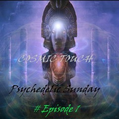 Psychedelic Sunday - Episode 1