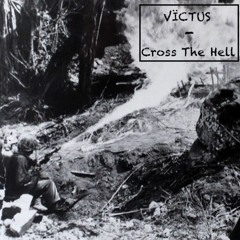 VÏCTUS- Cross The Hell