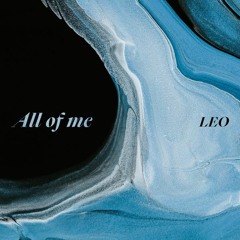 레오 (LEO) - All Of Me