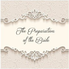 The Preparation of the Bride