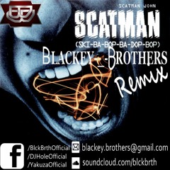 Scatman John - Ski-Ba-Bop-Ba-Dop-Bop (Blackey Brothers Remix)!!! FREE DOWNLOAD !!!