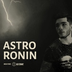 Astro Ronin - Mix for Blitz Rave
