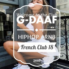 French Club 18 / G-DAAF / Best hiphop - RnB - Trap - Club - French //