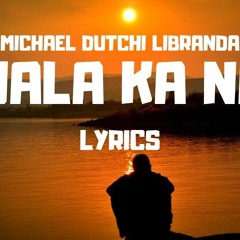 Michael Dutchi Libranda - Wala Ka Na (LYRICS)