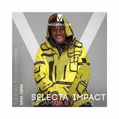 05 11 2019 - Selecta Impact W  Jammin & Friends - Mode FM (Podcast)