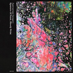 Appropriate Savagery - Spatters Of Paint, Bloody Wrist [Perfect Aesthetics]