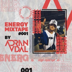 Energy Mixtape #001 by Adrian Vidal (Old Sessions)