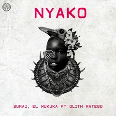 SURAJ, El Mukuka feat Olith Ratego - Nyako (Original mix)[Snippet]