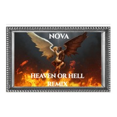 HEAVEN OR HELL - NOVA_REMIX