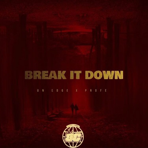 On Edge & Profe - BREAK IT DOWN