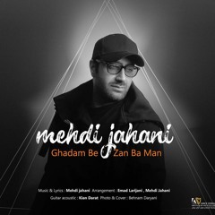 Mehdi Jahani-Ghadam Bezan Ba Man