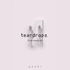 Teardrops [Free Download]