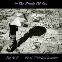 In The Shade Of You (by Al'Z)
