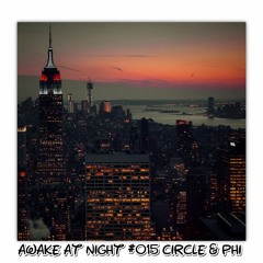 Awake at Night Podcast #015 Circle & Phi