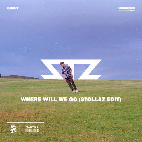 Stream Grant - Where Will We Go (Stollaz Edit) by Stollaz | Listen 