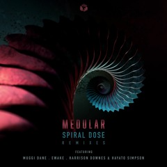 Medular - Spiral Dose (Muggi Dane Remix) **PREVIEW**