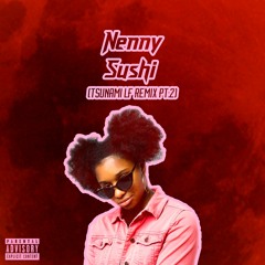 Nenny - Sushi (Tsunami LF Remix Pt.2)