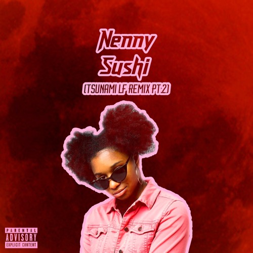 Nenny - Sushi (Tsunami LF Remix Pt.2)
